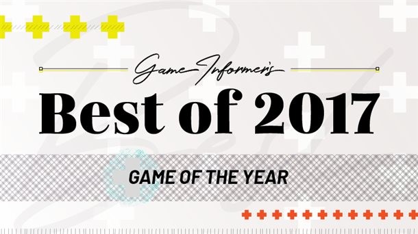 Game Informer's Best Of 2017 Awards - Game Informer