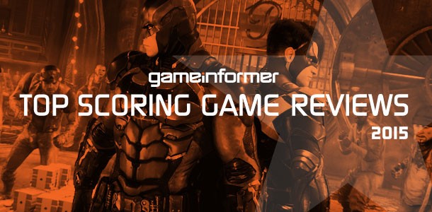 Game Informer's Top Scoring Game Reviews Of 2015 - Game Informer