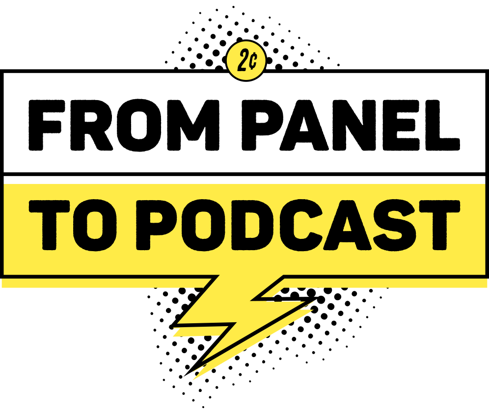 From Panel To Podcast