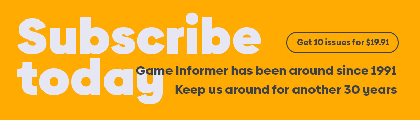 Subscribe to Game Informer magazine!