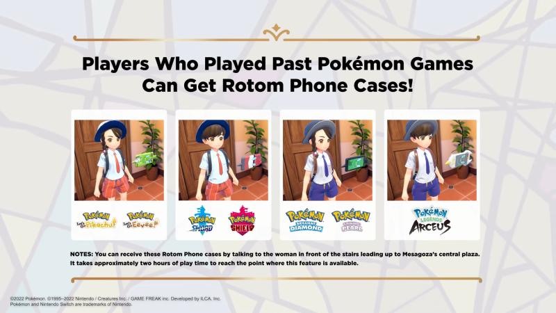 Pokémon Scarlet ve Violet, Let's Go Eevee ve Let's Go Pikachu, Sword and Shield, Brilliant Diamond ve Shining Pearl ve Legends Arceus'tan kaydedilen verilerle oyuncular için yeni telefon kılıfları sunacak.