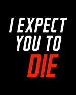 I Expect You To Diecover