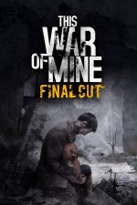 This War of Mine: Final Cutcover
