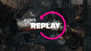 Super Replay Is Back With Bloodborne