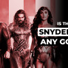 Is The Snyder Cut Good? | Justice League Spoilercast