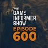 Episode 600 Special &amp; Dan Tack Says Farewell | GI Show