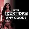 Is The Snyder Cut Good? | Justice League Spoilercast