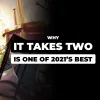 Why It Takes Two is One of the Year's Best Games