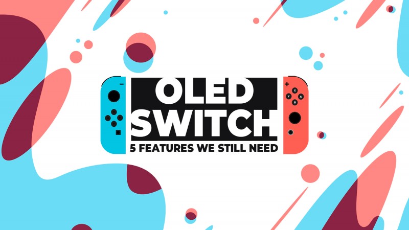 Nintendo Switch OLED: 5 Features We Still Need In 2021