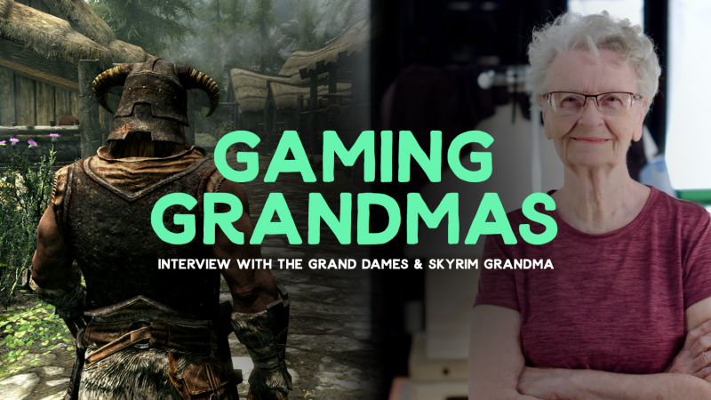 Grand Dames Interview: Ageism In Gaming, Skyrim Grandma Has A Sword, And The Beauty Of The Gaming Community