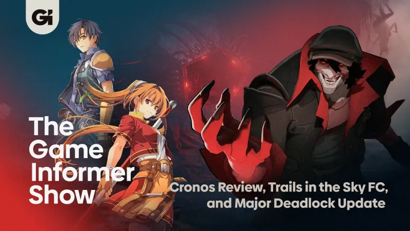 Cronos Review, Trails In The Sky FC, And Huge Deadlock Update | The Game Informer Show