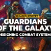 Designing The Combat Systems In Marvel's Guardians Of The Galaxy – Exclusive Interview