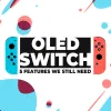 Nintendo Switch OLED: 5 Features We Still Need In 2021